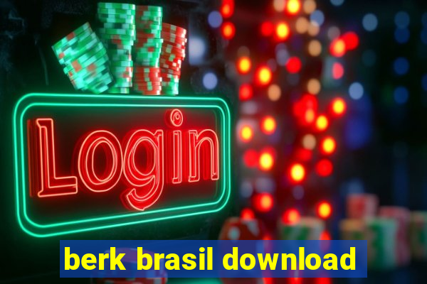 berk brasil download